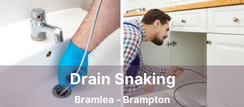 Drain Snaking Bramlea - Brampton