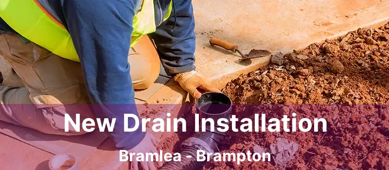 New Drain Installation Bramlea - Brampton