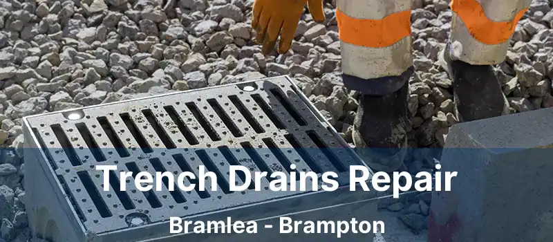  Trench Drains Repair Bramlea - Brampton